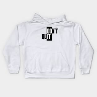 Don't Quit, Do It (black) Kids Hoodie